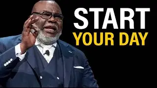 START your DAY by Watching this! | Morning Motivation | T.D. Jakes