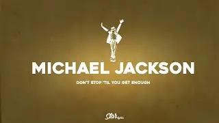 Michael Jackson - Don't Stop 'Til You Get Enough (Lyrics / Letra) HD