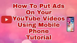 Paano Maglagay Ng Ads Sa YouTube Videos Gamit Ang Phone Tutorial