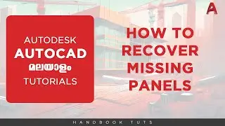 Autocad malayalam tutorials: HOW TO RECOVER MISSING PANELS IN AUTOCAD