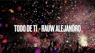Todo de Ti - Letra / Rauw Alejandro