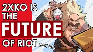 Why 2XKO Is the Future of Riot (kinda)