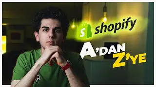 2026 A'dan Z'ye Shopify Dropshipping Eğitimi