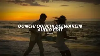 Oonchi oonchi deewarein - edit audio