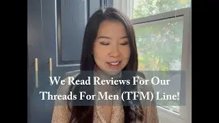 We Read Reviews For Our Threads For Men (TFM) Line!
