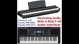 Recording Audio With Yamaha P-125 & Yamaha PSR-E Series