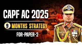 CAPF AC 2025 9 Month Strategy for Paper-2