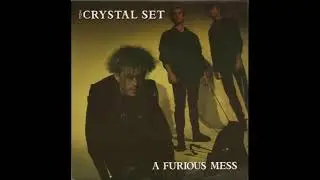 The Crystal Set - A Furious Mess