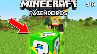 ABRI A LUCKYBLOCK DO BRASIL E OLHA NO QUE DEU! - Minecraft Fazendeiros #18