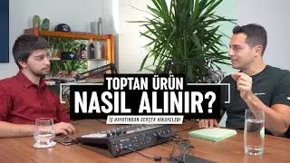 Toptan ürün nasıl alınır? | Kısa ve Öz 055
