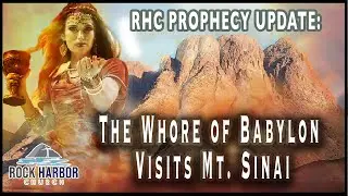11-4-22  The Whore of Babylon Visits Mt. Sinai [Prophecy Update]