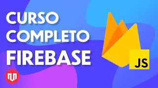 FIREBASE JAVASCRIPT 2021: CURSO COMPLETO EN UNA HORA