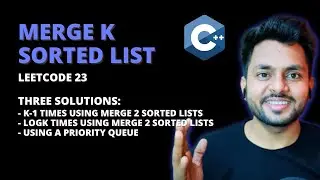 Merge k Sorted Lists | 3 Solutions | Priority Queue