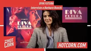 DIVA FUTURA I Intervista a Barbara Ronchi I HOT CORN