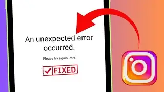 How To Fix Instagram An Unexpected Error Occurred || Instagram An Unexpected Error Occurred Problem