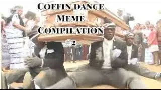 BEST FUNNY COFFIN DANCE MEME | FUNERAL DANCE MEME | ASTRONOMIA MEME COMPILATION #2 2020