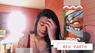 Meu parto: ALICE NASCEU | PART II
