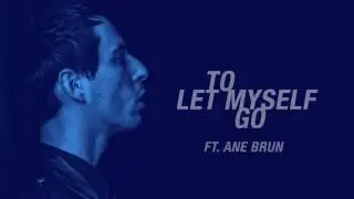 The Avener   To Let Myself Go ft  Ane Brun