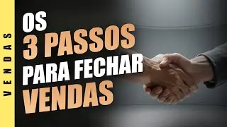 3 PASSOS PARA FECHAR VENDAS DIRETAS COM SUCESSO