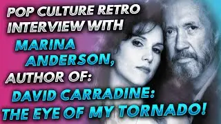 Pop Culture Retro interview with Marina Anderson, author of David Carradine – The Eye of My Tornado!