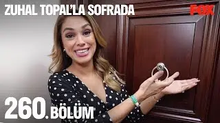 Zuhal Topal’la Sofrada 260. Bölüm