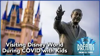 Visiting Walt Disney World with Kids During COVID
