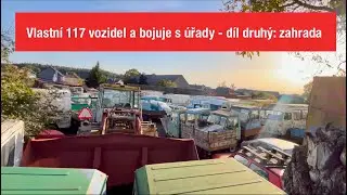 Vlastní 117 vozidel a bojuje s úřady - díl druhý: zahrada.