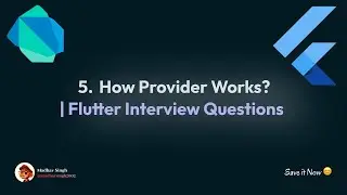 5. How Does the Provider Package Work in Flutter? 
