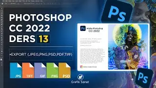 PHOTOSHOP CC 2022 DERSLERİ ( Kaydetme / export (JPEG,PNG,PSD,PDF, TIFF) ders 13