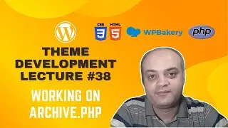 WordPress Theme Development using WPBakery Page Builder #38: Working on archive.php