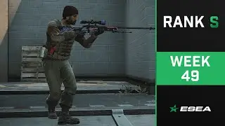 ESEA Rank S CS:GO Highlights of The Week - Episode 49