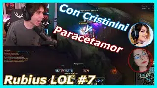 Rubius LoL #7 - con Cristinini y Paracetamor - League of Legends - 2021 - Cristinini juega lol