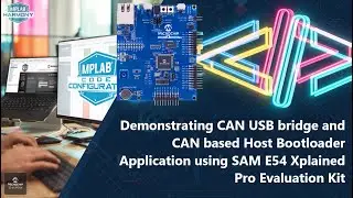 Demo - CAN USB bridge & CAN-based Host/Bootloader Application using SAM E54 Xplained Pro Eval Kit