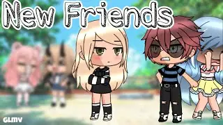 New Friends~Glmv ~[Letizia das Cookie]