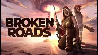 Broken Roads - Начало