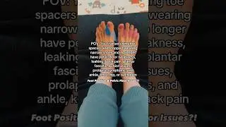 Foot Problems Causing Pelvic Floor Issues! 