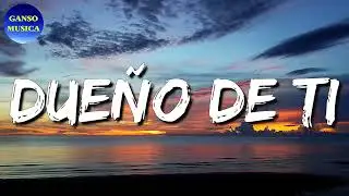🎵 Dueño De Ti - Marca Mp (Letra\Lyrics)