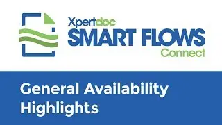 Xpertdoc Smart Flows Connect - Better Documents. Faster.