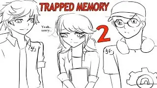 TRAPPED MEMORY *PART 2*(seems like you still can't remembre me)!?/【miraculous ladybug comics】