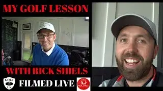 RICK SHIELS GOLF LESSON WITH GOLF VLOGS UK-FLIMED LIVE