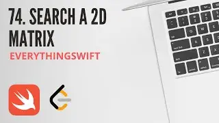 Leetcode 74: Search a 2D Matrix - Swift Programming Language Solution