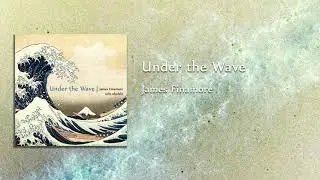 Under the Wave by James Finamore