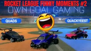 Rocket League Funny Moments #2 w/ Own Goal Gaming
