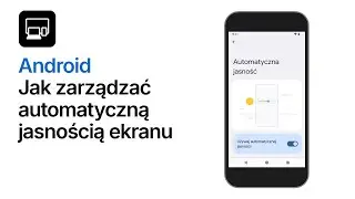 Jak wyłączyć automatyczną jasność ekranu w Androidzie