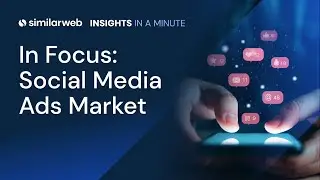 Social Media Advertising Market: Who’s Up, and Who’s Down? – Insights in a Minute