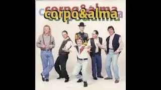 Banda Corpo & Alma - Loucuras De Amor