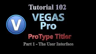 Tutorial 102 - ProType Titler - Part 1, The User Interface