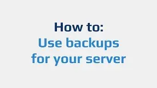 How to: Use backups for your server