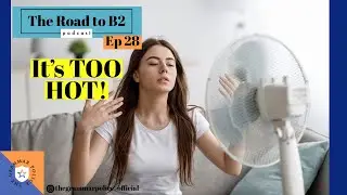 Episode 28: Let's talk about the weather! (It's TOO HOT) | The Road To B2 English