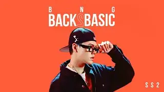NEW FACE - BNG | XIN CHÀO BACK2BASIC - B2B Mùa 2